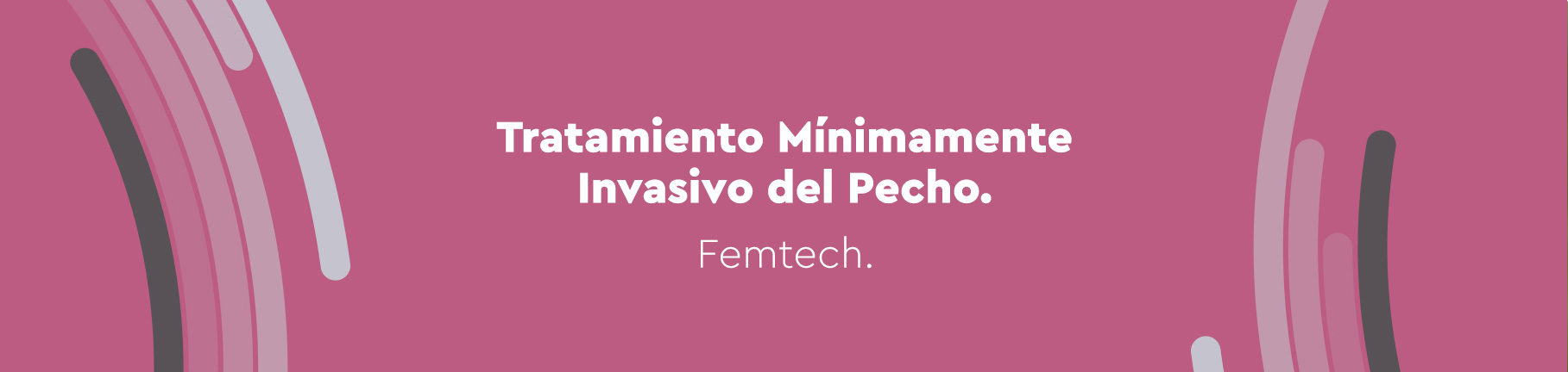 Tratamiento minimamente invasivo del pecho