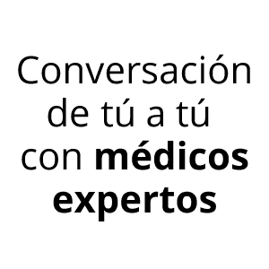 Conversación de tu a tu con médicos expertos